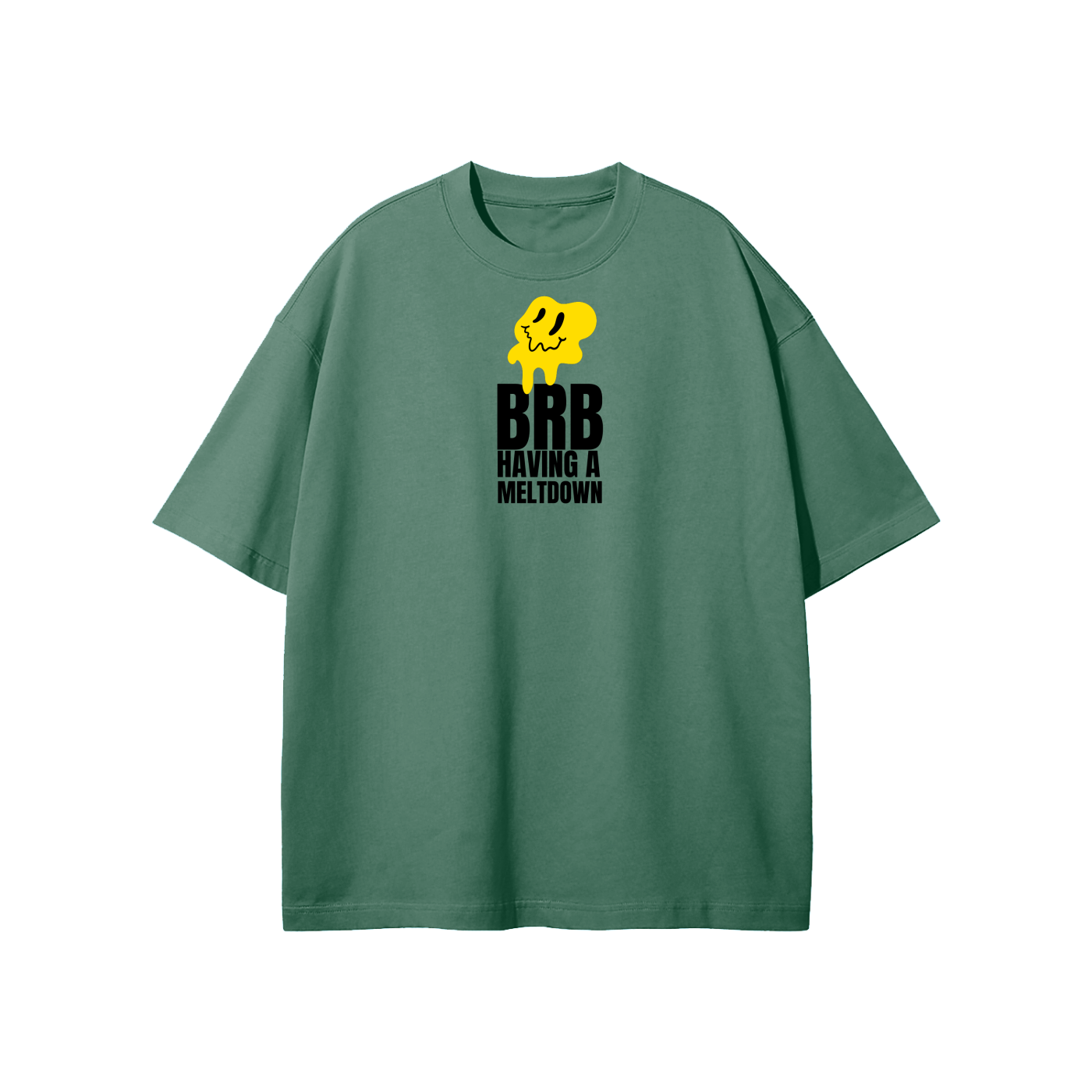 BRB Having A Meltdown (1) Streetwear Heavyweight Loose Fit T-Shirt