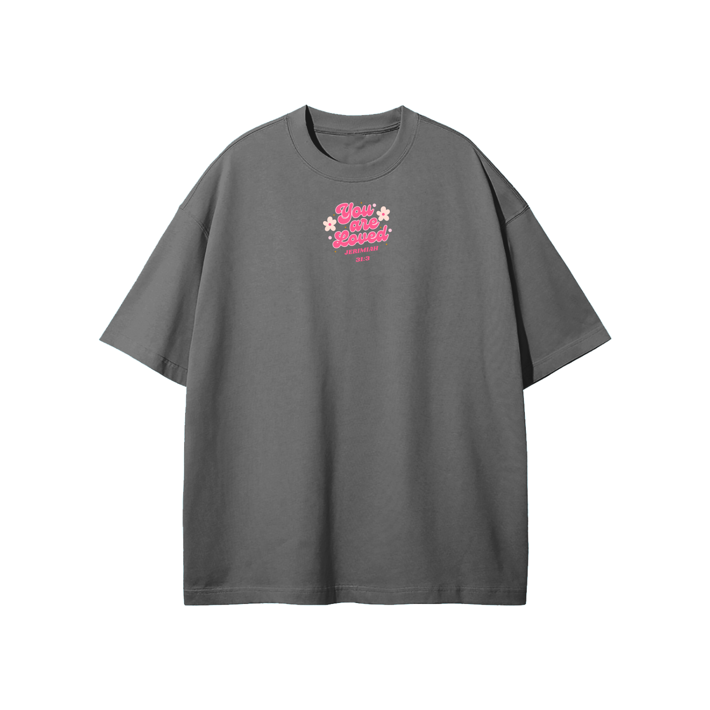 You Are Loved (Flowers) Streetwear Heavyweight Loose Fit T-Shirt