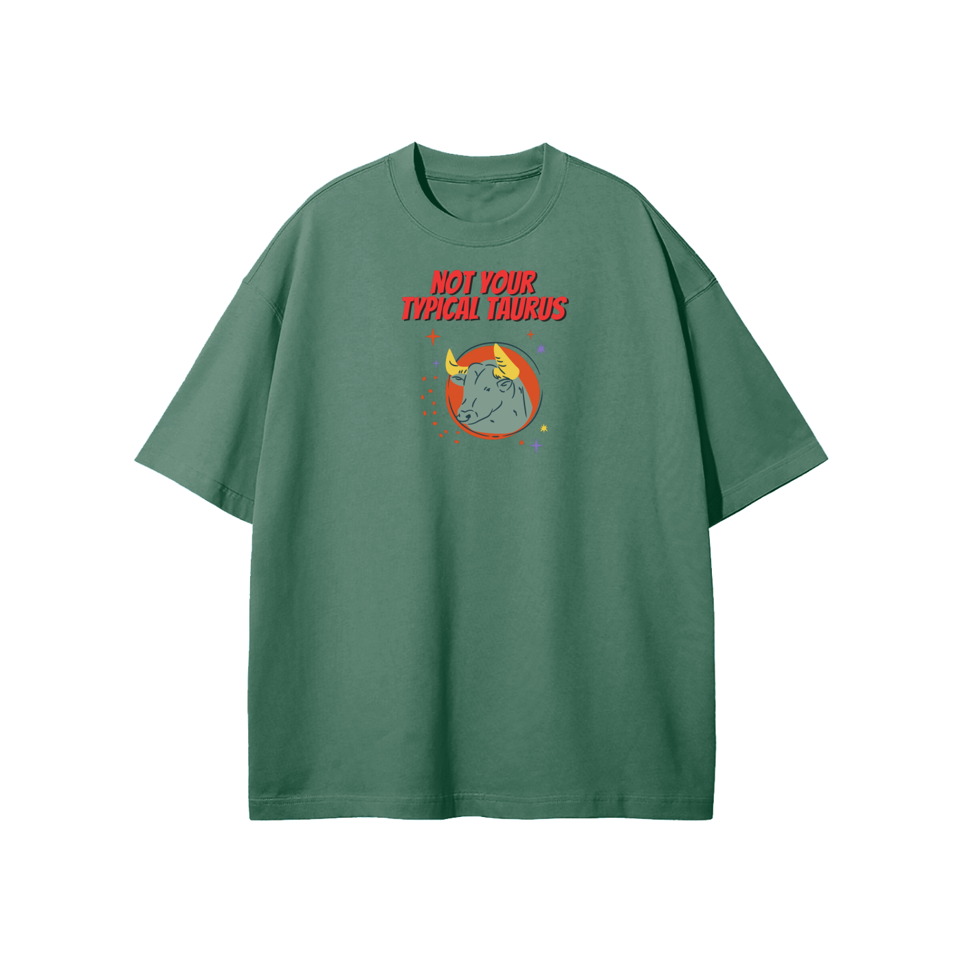 Not Your Typical Taurus Streetwear Heavyweight Loose Fit T-Shirt