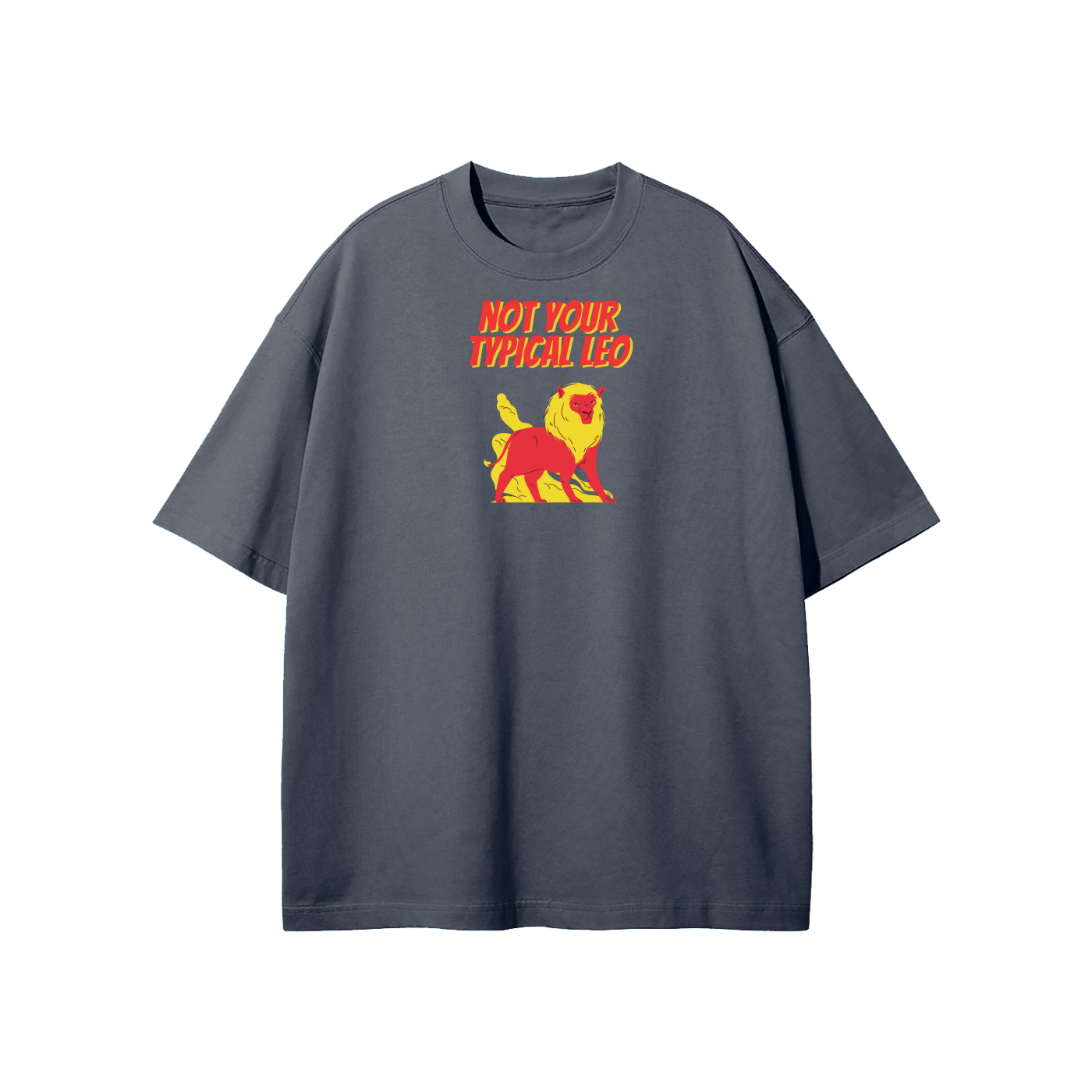 Not Your Typical Leo Streetwear Heavyweight Loose Fit T-Shirt