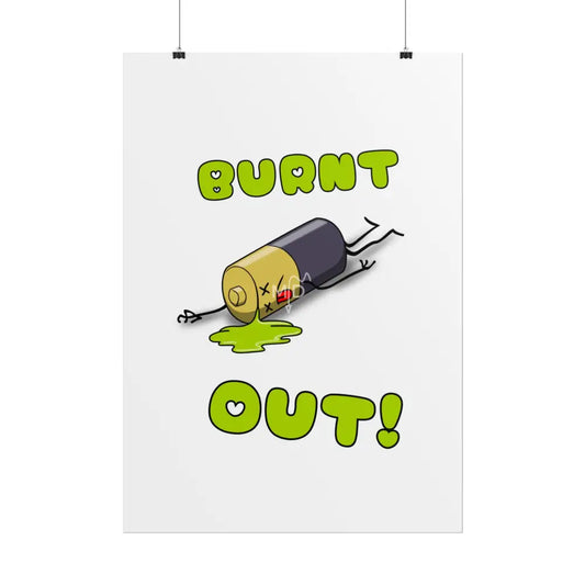 Burnt Out Poster Poster