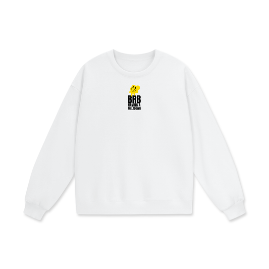 BRB Having A Meltdown (1) Heavyweight Drop Shoulder Oversized Fleece Sweatshirt