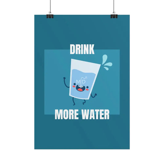 Drink More Water Poster Poster