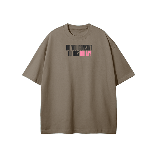 Do You Consent To This Holla Streetwear Heavyweight Loose Fit T-Shirt