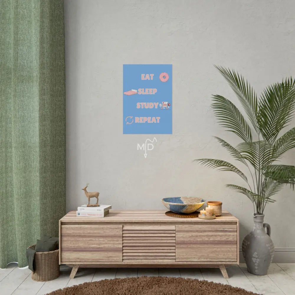 Eat Sleep Study Repeat (4) Poster 16.5’’ x 23.4’’ (Vertical) / Matte Poster