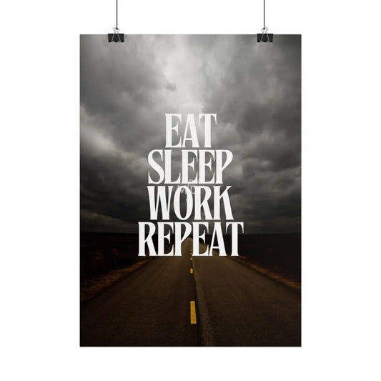 Eat Sleep Work Repeat (3) Poster Poster