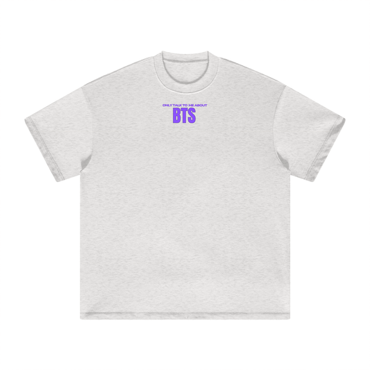 Only Talk To Me About BTS Heavyweight T-Shirt