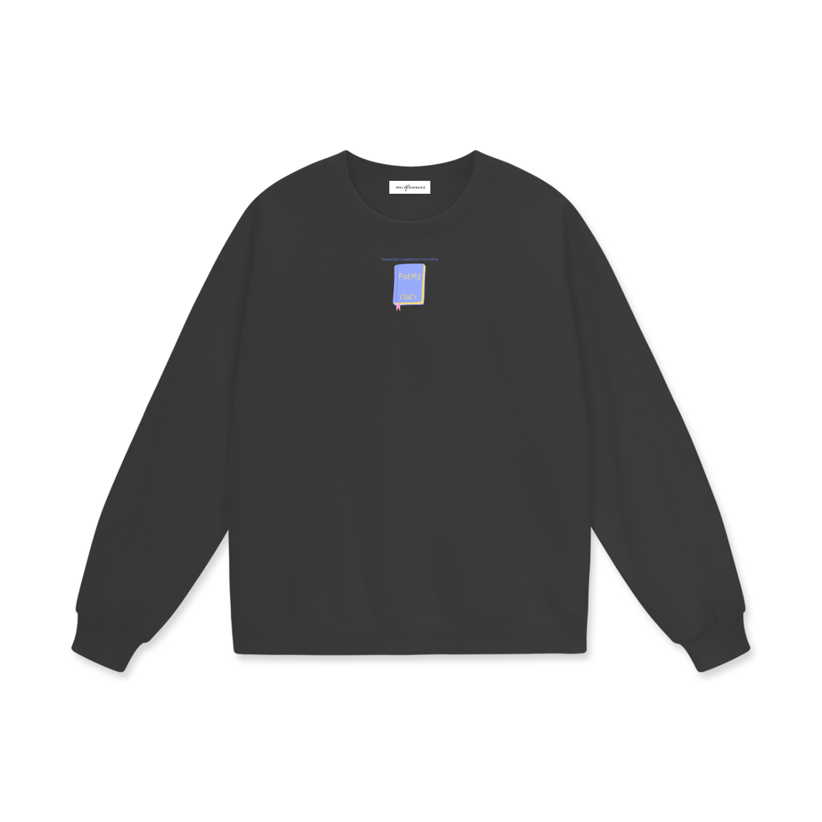 Pretending I Understand This Poetry Heavyweight Drop Shoulder Sweatshirt
