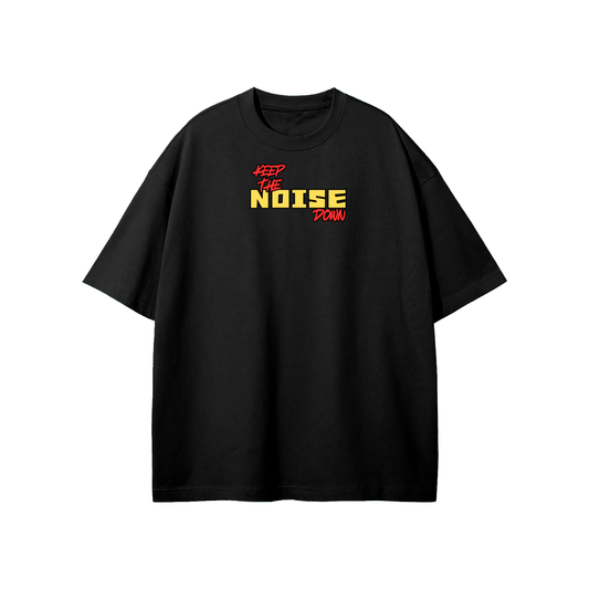 Keep The Noise Down (1) Streetwear Heavyweight Loose Fit T-Shirt