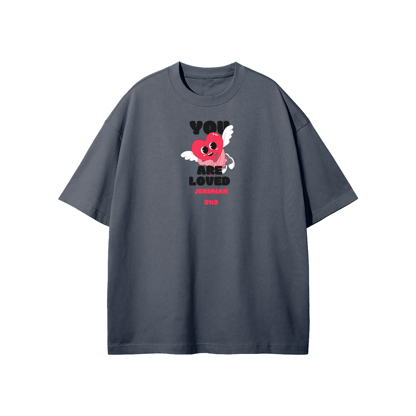 You Are Loved Streetwear Heavyweight Loose Fit T-Shirt