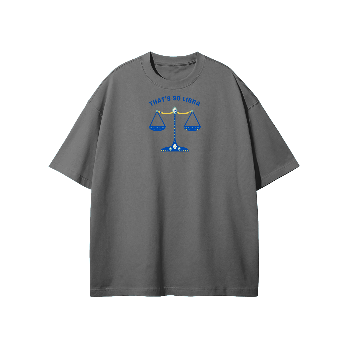 That's So Libra Streetwear Heavyweight Loose Fit T-Shirt