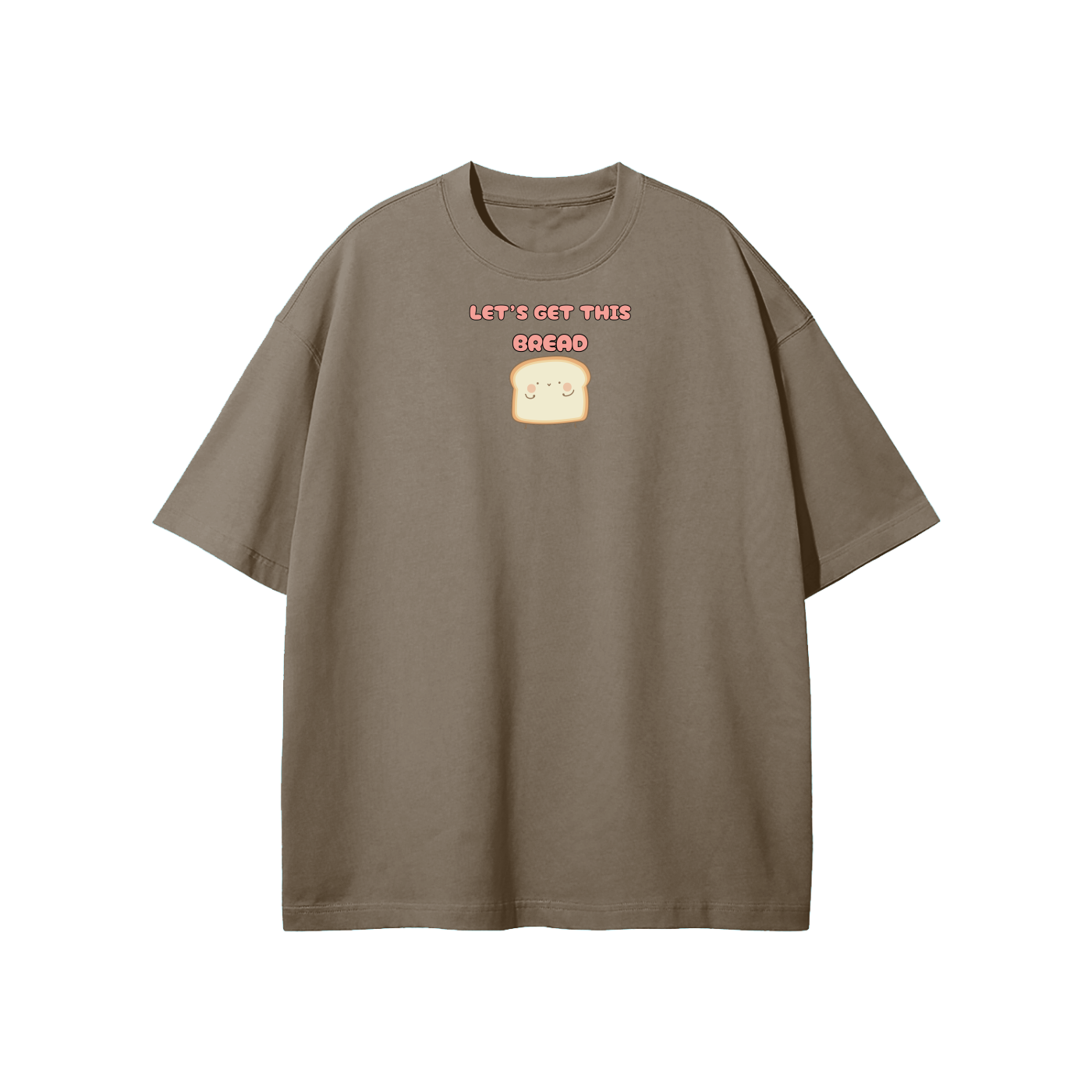 Let's Get This Bread Streetwear Heavyweight Loose Fit T-Shirt