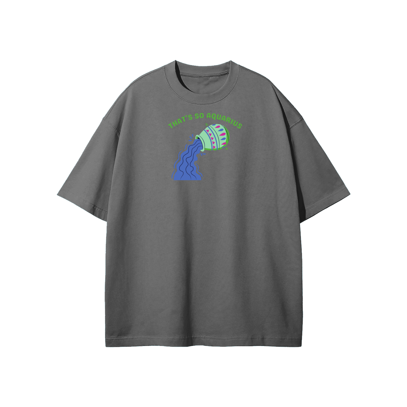 That's So Aquarius Streetwear Heavyweight Loose Fit T-Shirt