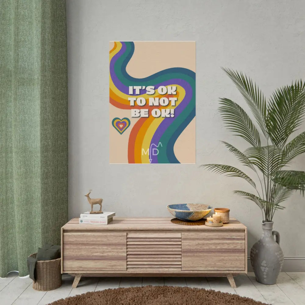 It’s Ok To Not Be Ok (4) Poster 28’’ x 40’’ (Vertical) / Matte Poster
