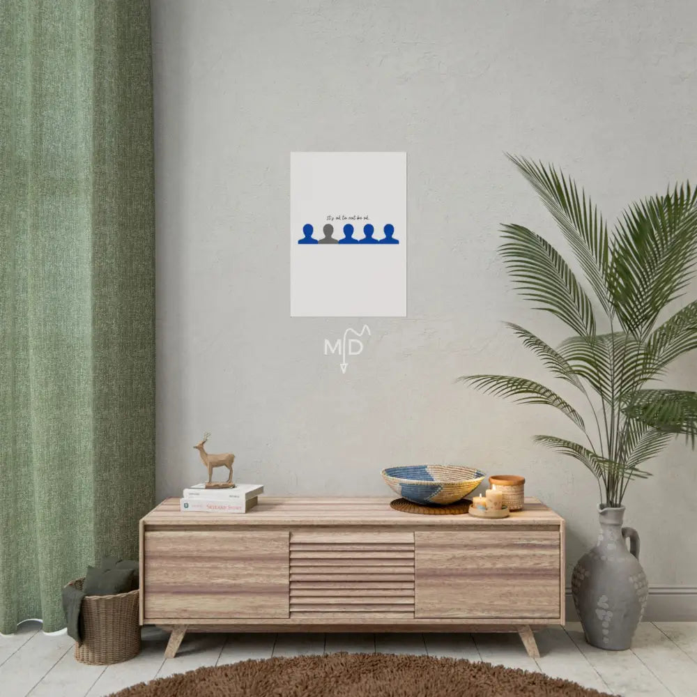 It’s Ok To Not Be Ok Poster 16.5’’ x 23.4’’ (Vertical) / Matte Poster