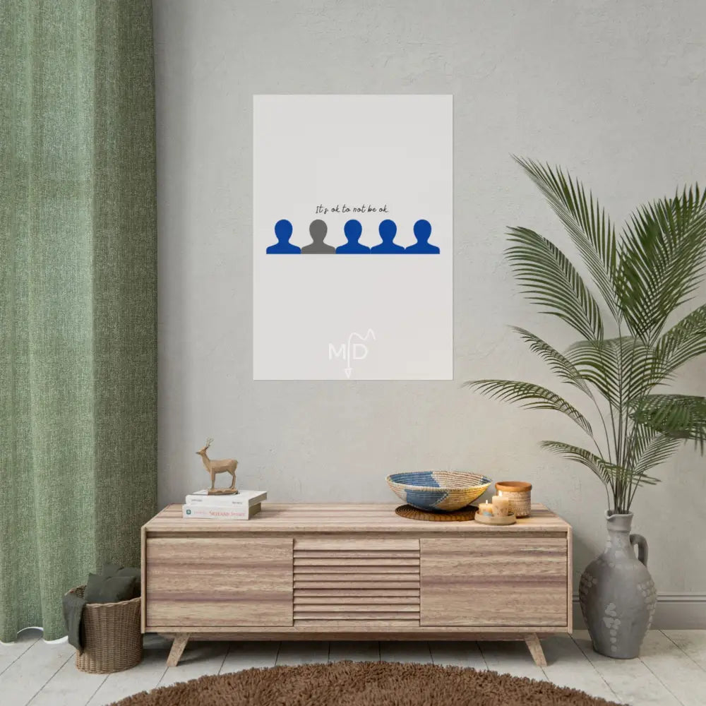 It’s Ok To Not Be Ok Poster 28’’ x 40’’ (Vertical) / Matte Poster