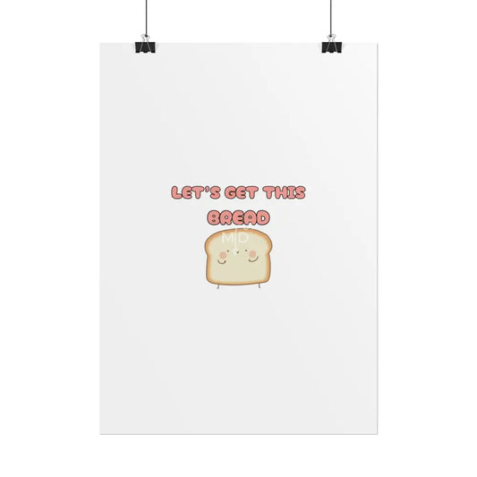 Let’s Get This Bread Poster Poster