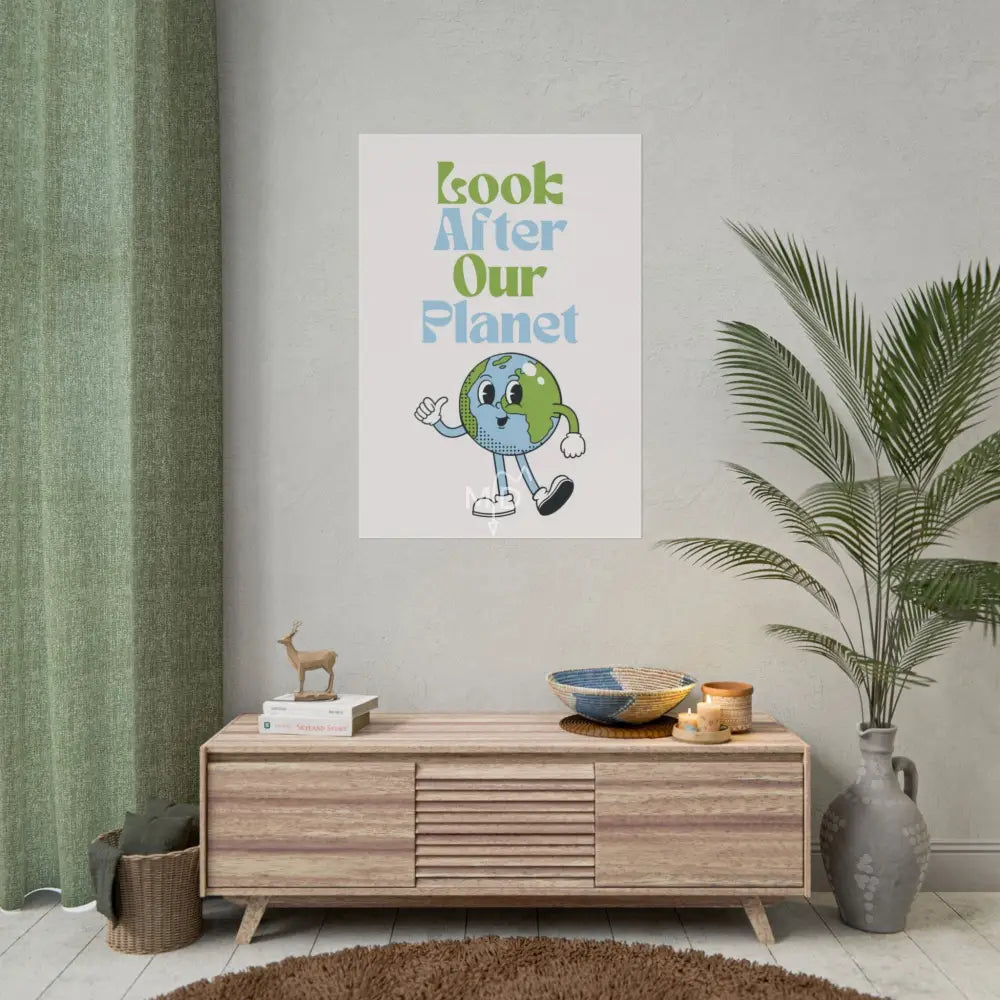 Look After Our Planet Poster 28’’ x 40’’ (Vertical) / Matte Poster