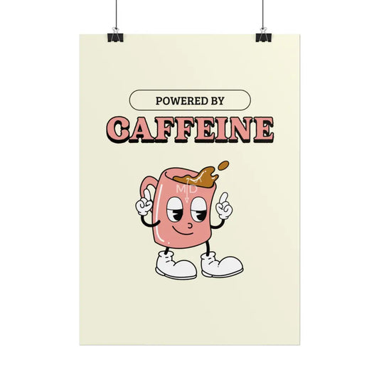 Powered By Caffeine Poster Poster