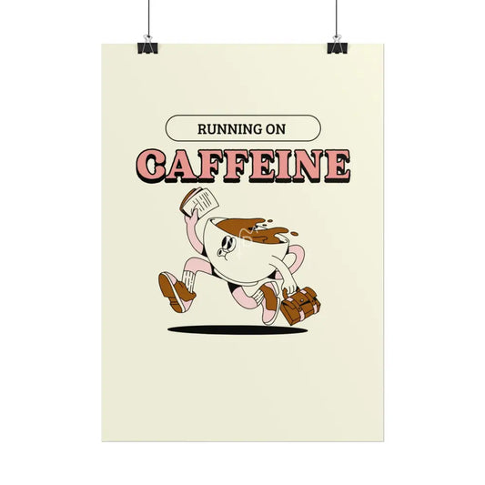 Running On Caffeine Poster Poster