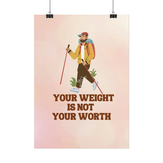 Your Weight Is Not Your Worth (M) Poster Poster
