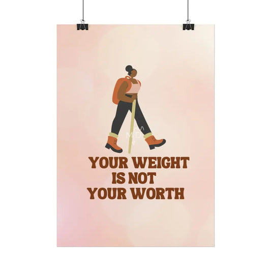 Your Weight Is Not Your Worth Poster (F) Poster