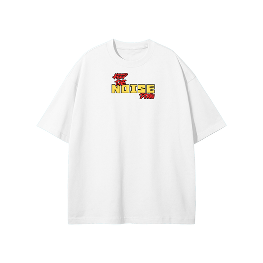 Keep The Noise Down (1) Streetwear Heavyweight Loose Fit T-Shirt
