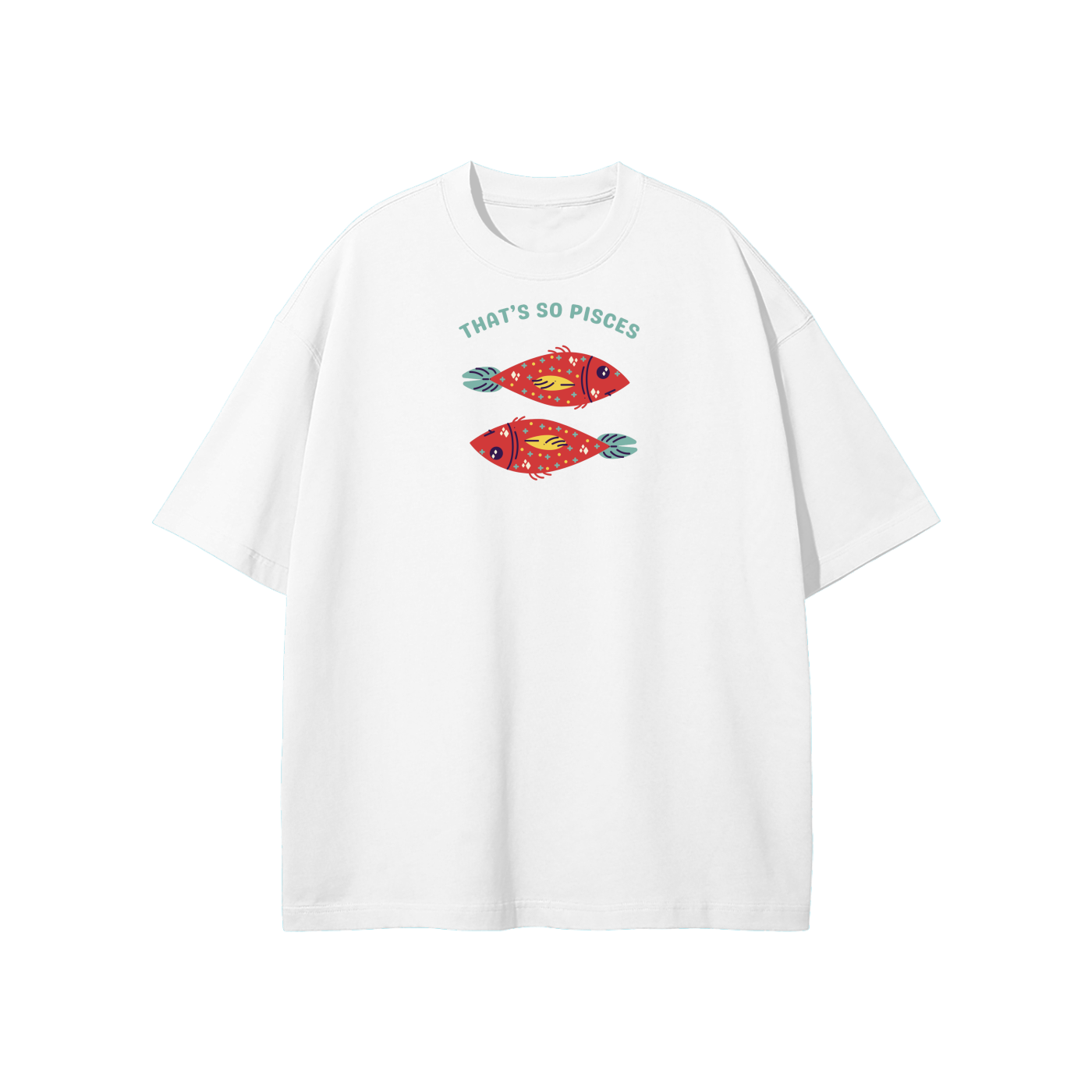 That's So Pisces Streetwear Heavyweight Loose Fit T-Shirt