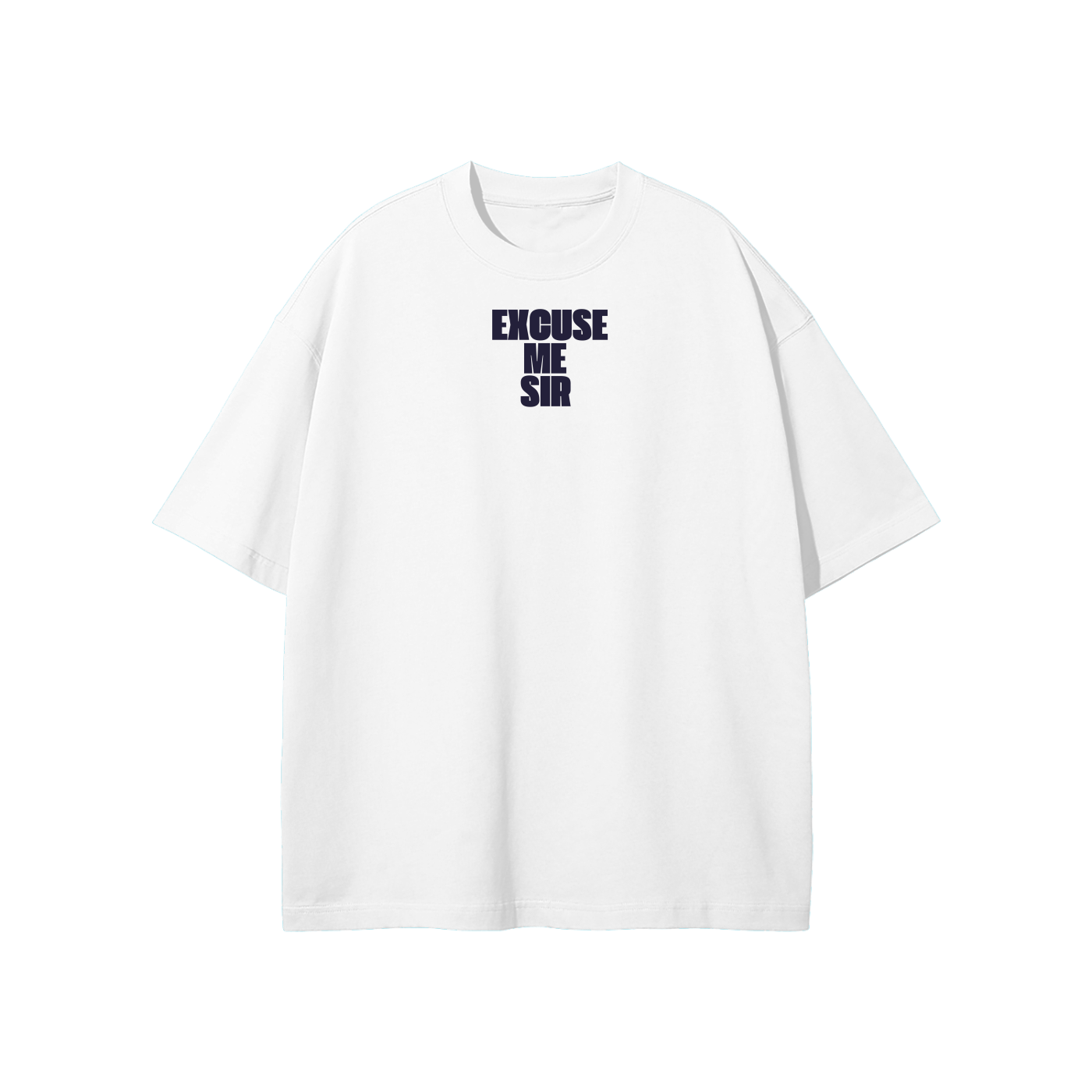 Excuse Me Sir Streetwear Heavyweight Loose Fit T-Shirt