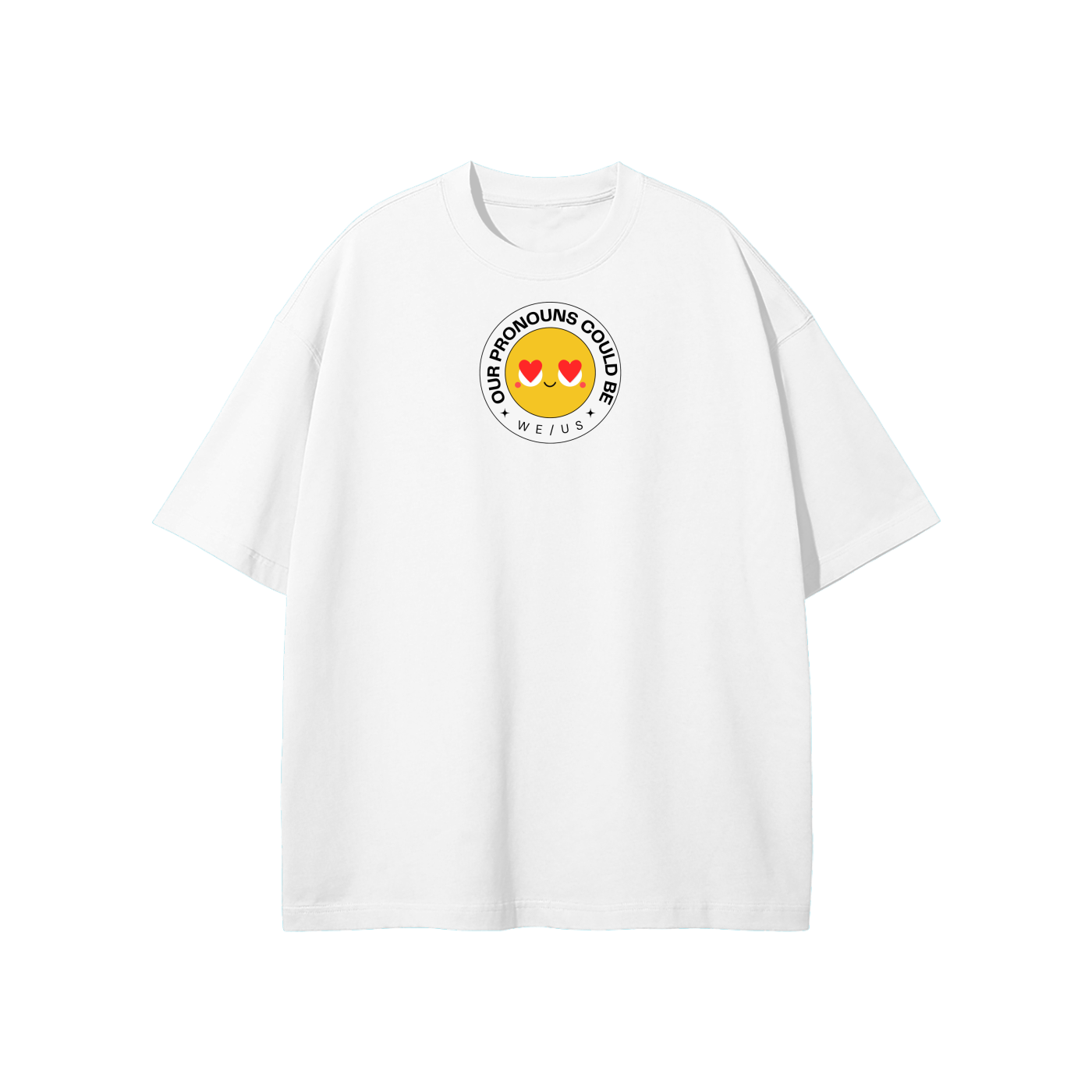 Our Pronouns Could Be We/Us Streetwear Heavyweight Loose Fit T-Shirt