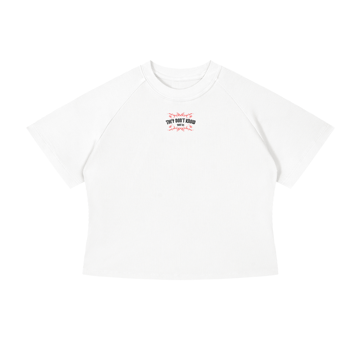 They Don't Know 'Bout Us Crop T-Shirt