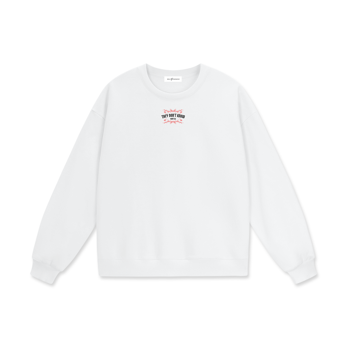 They Don't Know 'Bout Us Heavyweight Drop Shoulder Sweatshirt