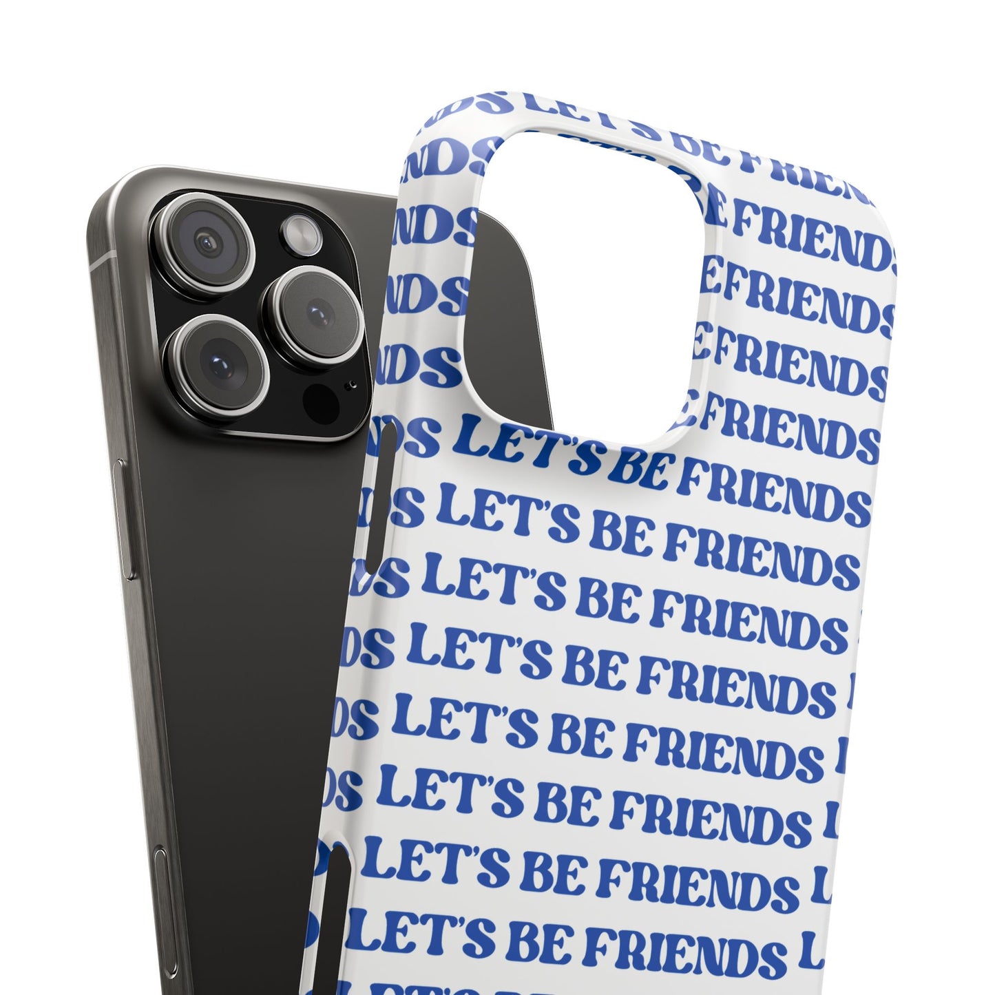 Let's Be Friends Snap Cases