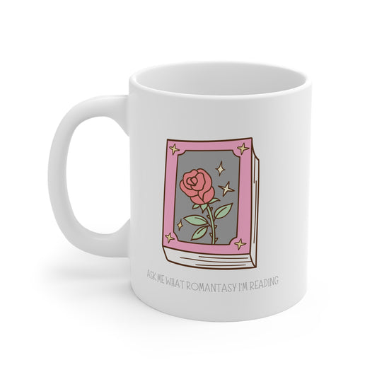 Ask Me What Romantasy I'm Reading (Flower) 11oz White Mug