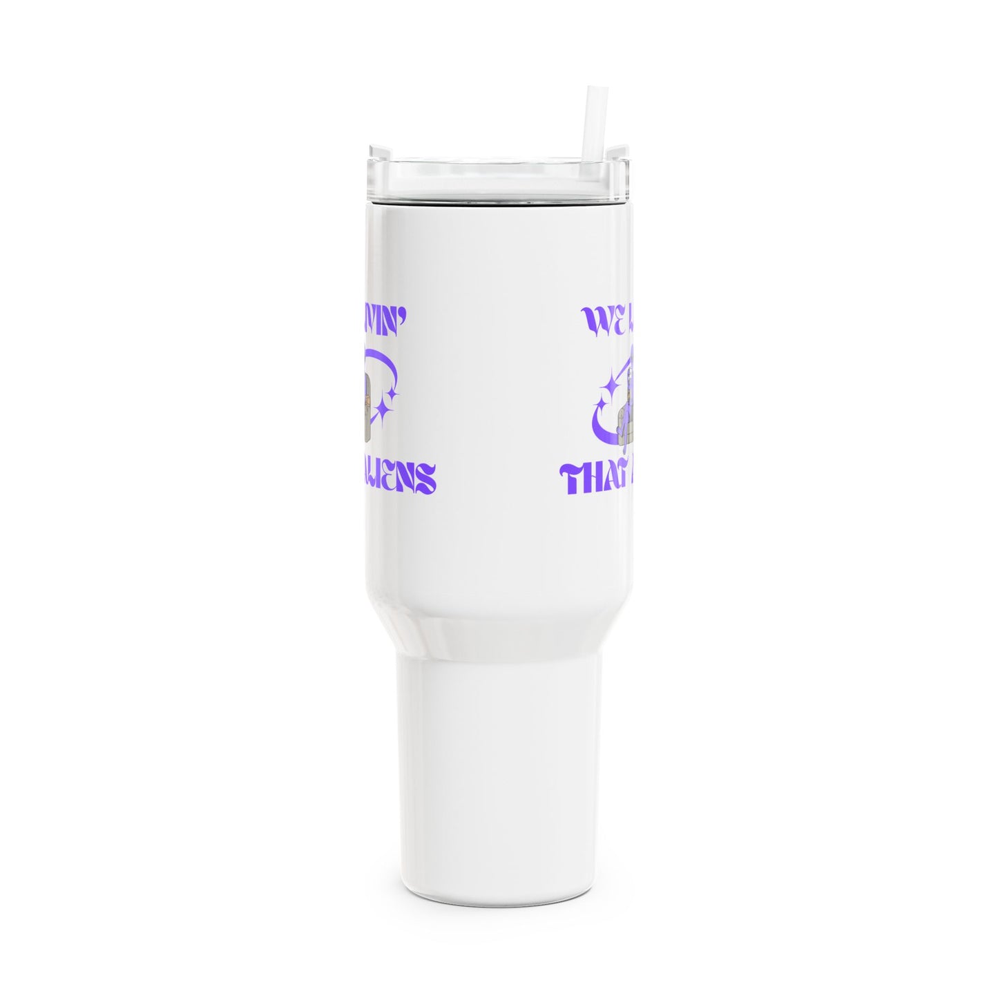 We Livin' That Aliens (Chillin') Tumbler, 40oz