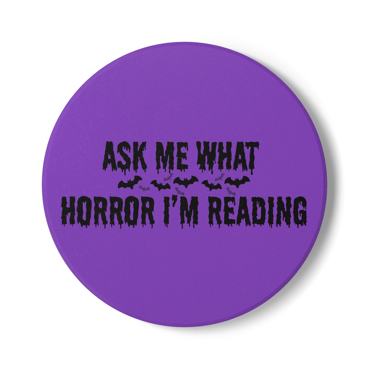 Ask Me What Horror I'm Reading (Bats) Ceramic Coaster