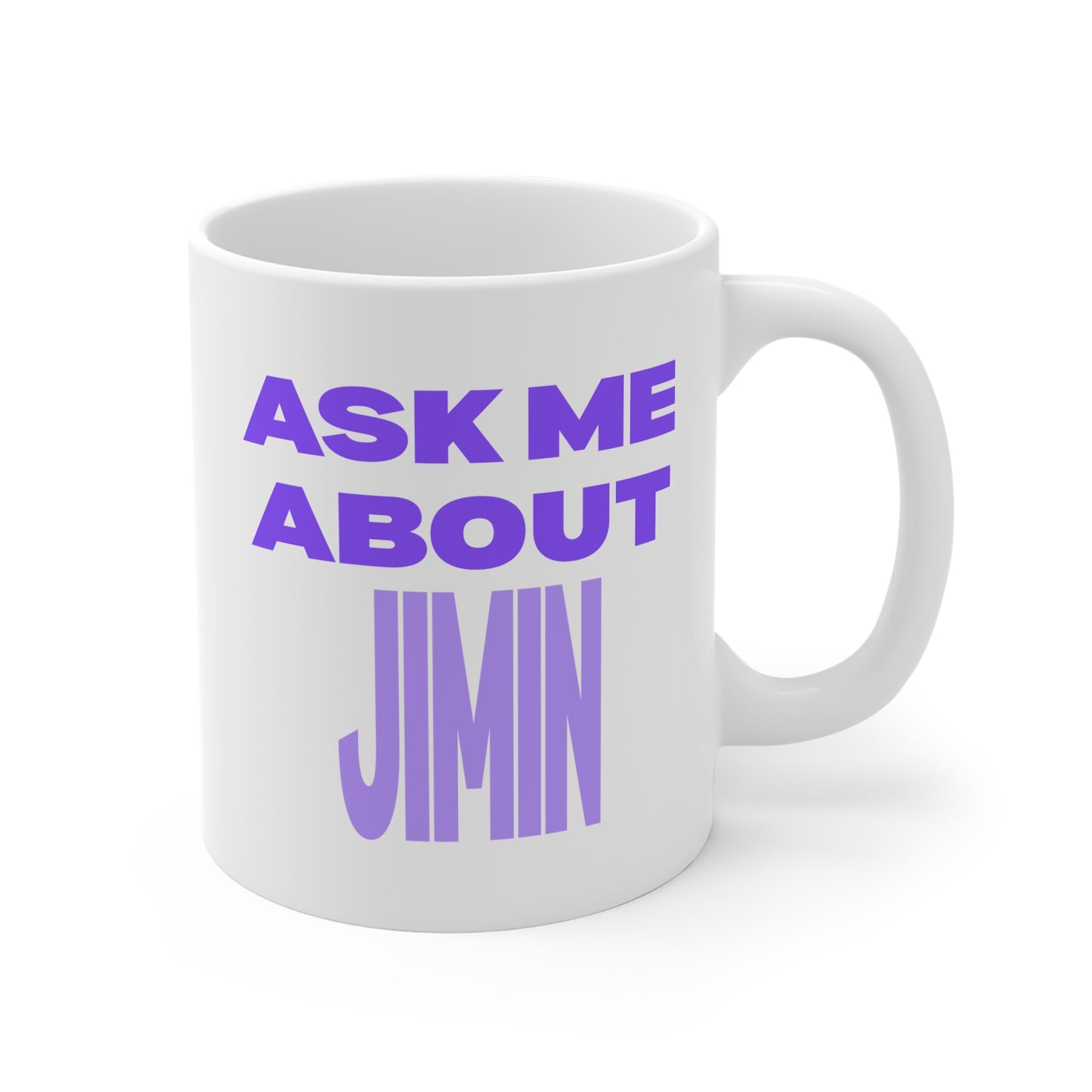 Ask Me About Jimin 11oz White Mug