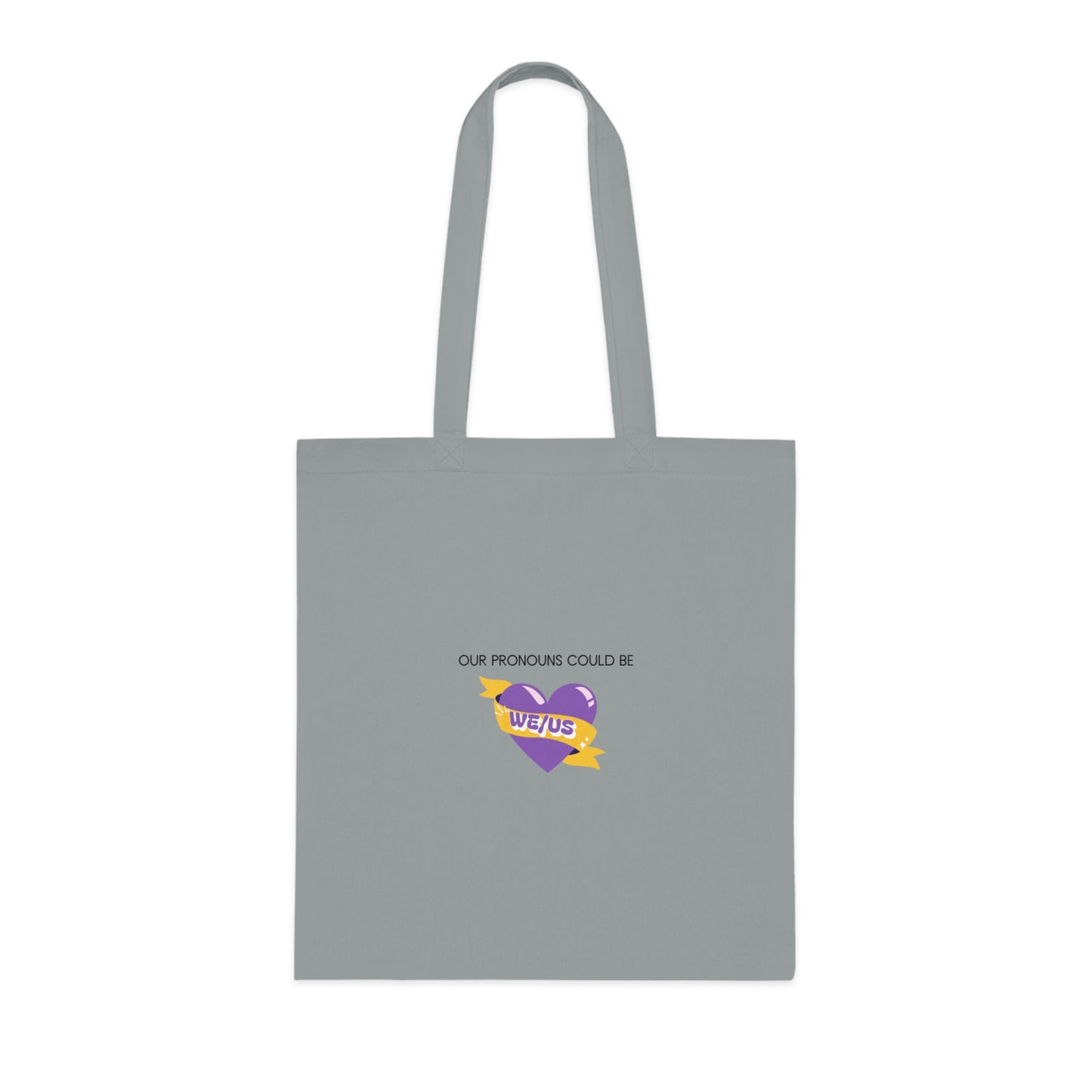 Our Pronouns Could be We/Us Cotton Tote