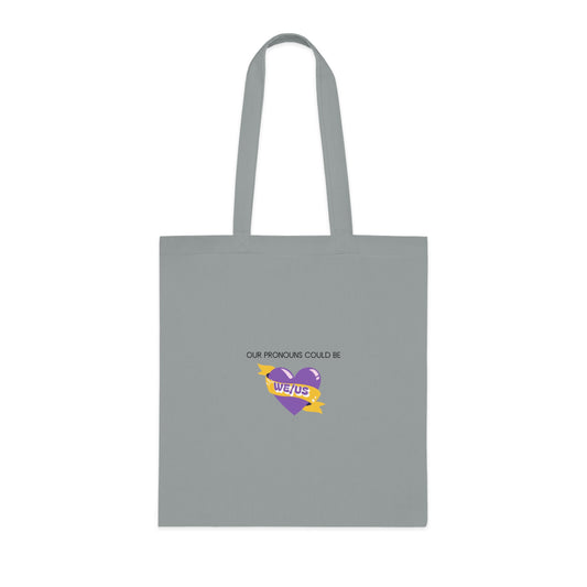 Our Pronouns Could be We/Us Cotton Tote