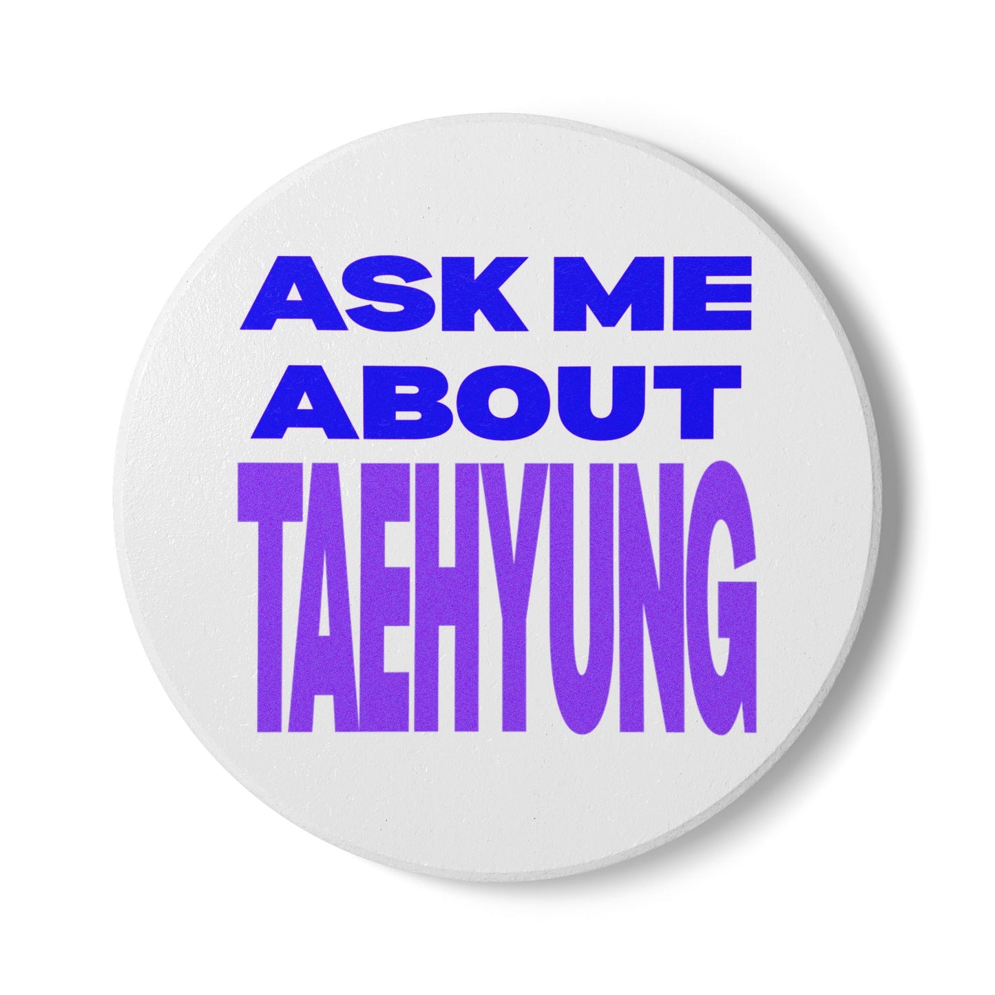 Ask Me About Taehyung Ceramic Coaster
