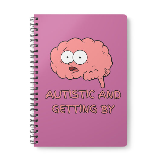 Autistic And Getting By Wirobound Softcover Notebook, A5