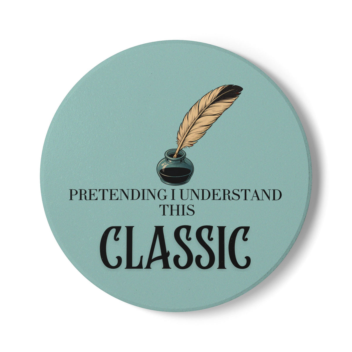 Pretending I Understand This Classic Ceramic Coaster