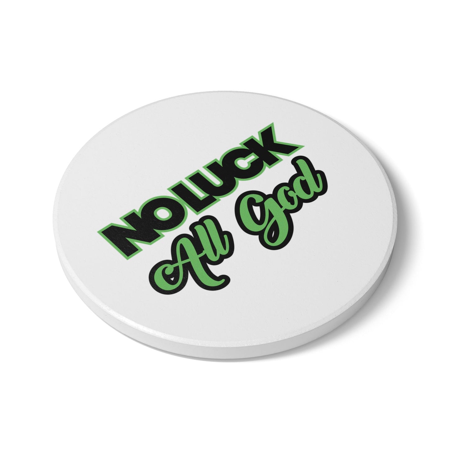 No Luck All God (2) Ceramic Coaster
