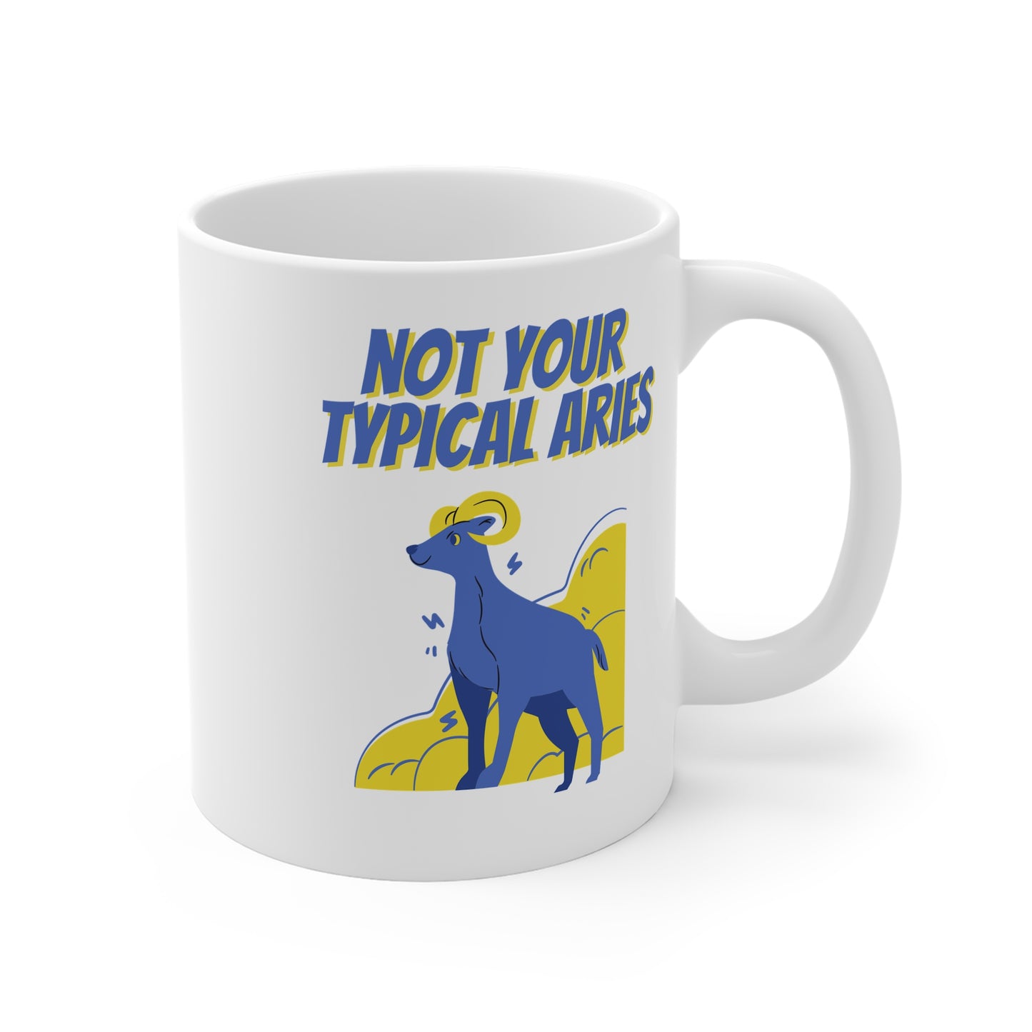 Not Your Typical Aries 11oz White Mug