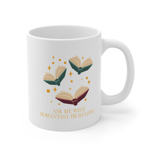 Ask Me What Romantasy I'm Reading 11oz White Mug