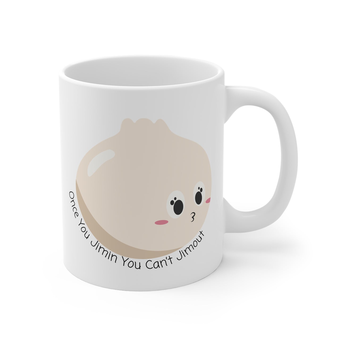 Once You Jimin You Can't Jimout (Mochi) 11oz White Mug