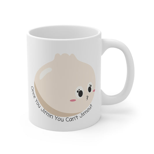 Once You Jimin You Can't Jimout (Mochi) 11oz White Mug
