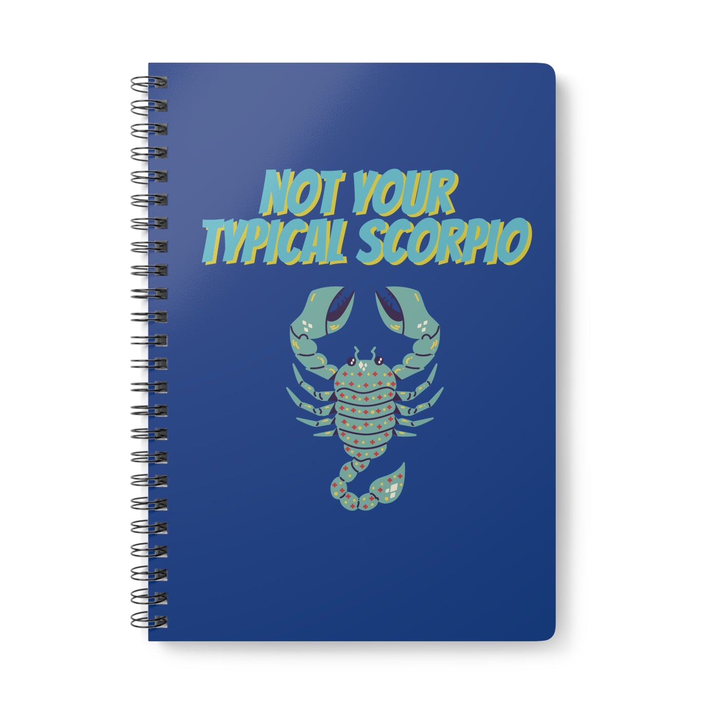 Not Your Typical Scorpio Wirobound Softcover Notebook, A5