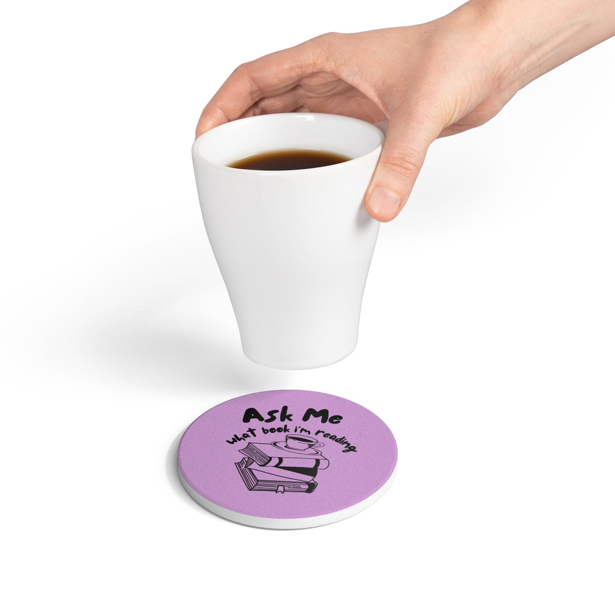 Ask Me What Book I'm Reading (Coffee) Ceramic Coaster