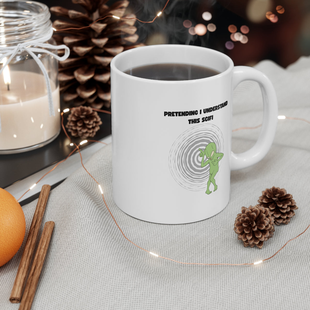 Pretending I Understand This Scifi (Alien) 11oz White Mug